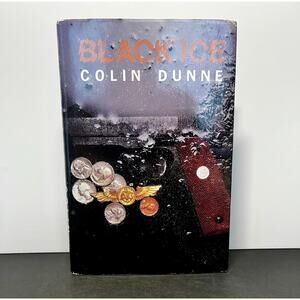 Black Ice by Colin Dunne First U.S. Edition 1987 Hardcover Mystery Thriller